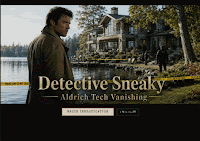 Detective Sneaky - Case 002: The Aldrich Tech Vanishing