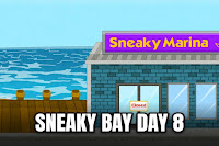 Sneaky Bay: Day 8